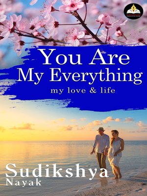 cover image of YOU ARE MY EVERYTHING MY LOVE AND MY LIFE
